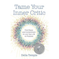 Tame Your Inner Critic: Find Peace and Contentment to Live Your Life on Purpose - Paperback