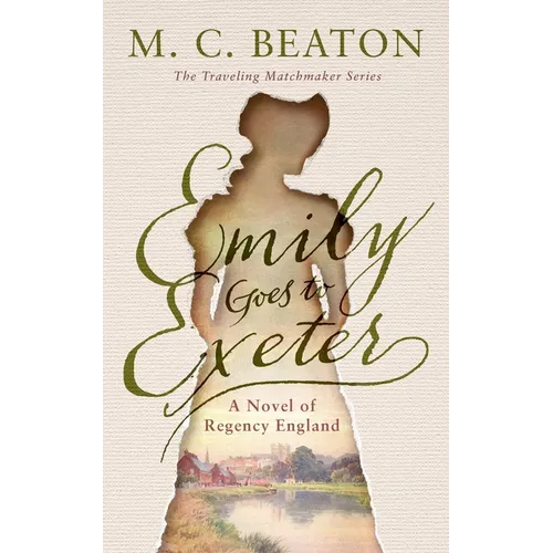 Emily Goes to Exeter: A Novel of Regency England - Paperback