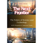 The Next Frontier: The Future of Science and Technology - Paperback