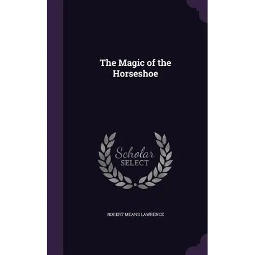 The Magic of the Horseshoe - Hardcover