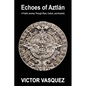 Echoes of Aztlán: A Poetic Journey Through Race, Culture, and Ancestry - Paperback