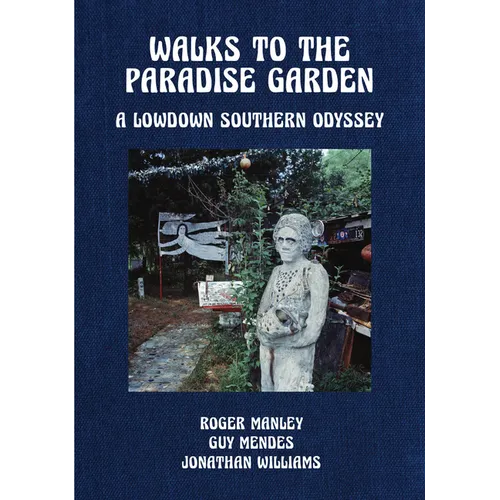Walks to the Paradise Garden: A Lowdown Southern Odyssey - Hardcover