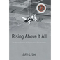 Rising Above It All: The Art and Science of Organizational Transformation - Hardcover
