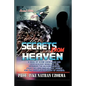 Secrets from Heaven: A Book of Divine Knowledge and Deep Mystery Based on the Messages the Author Received from the Lord and His Holy Angel - Paperback