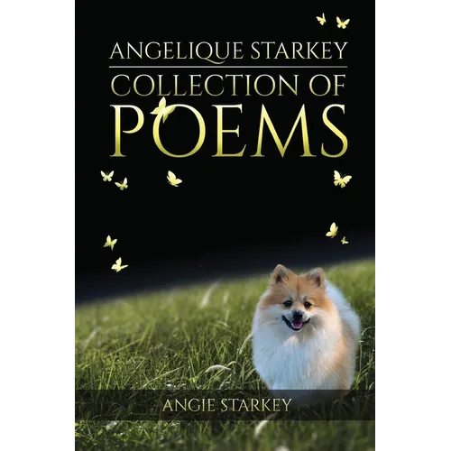 Angelique Starkey: Collection of Poems - Paperback