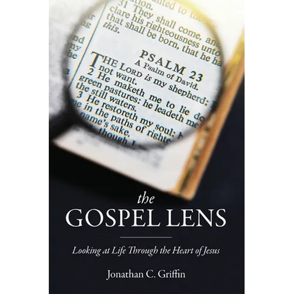 The Gospel Lens: Looking at Life Through the Heart of Jesus - Paperback