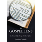 The Gospel Lens: Looking at Life Through the Heart of Jesus - Paperback