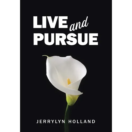 Live and Pursue - Hardcover