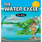 The Water Cycle for Kids: Learn what its stages are and what they consist of - Hardcover
