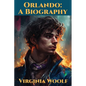 Orlando: A Biography - Paperback