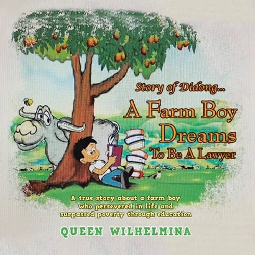 Story of Didong...A Farm Boy Dreams to Be a Lawyer: A True Story About a Farm Boy Who Persevered in Life and Surpassed Poverty Through Education - Paperback