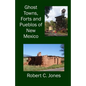 Ghost Towns, Forts and Pueblos of New Mexico - Paperback
