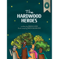 The Hardwood Heroes - Hardcover