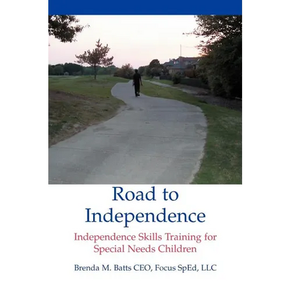 Road to Independence: Independence Skills Training for Special Needs Children - Paperback