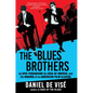 The Blues Brothers: An Epic Friendship, the Rise of Improv, and the Making of an American Film Classic - Paperback