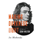Making Darkness Light: A Life of John Milton - Hardcover