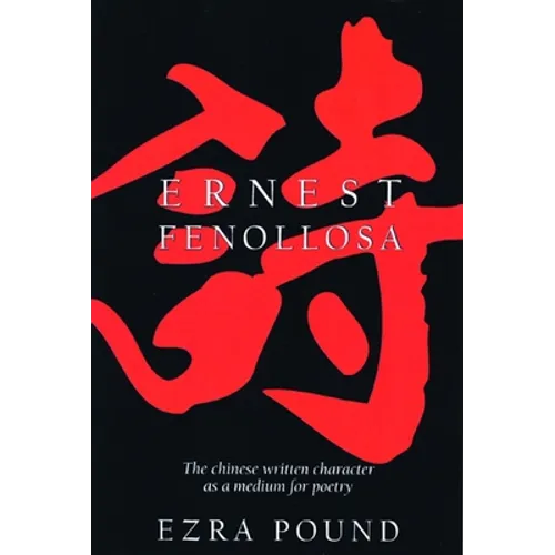 The Chinese Written Character as a Medium for Poetry - Paperback