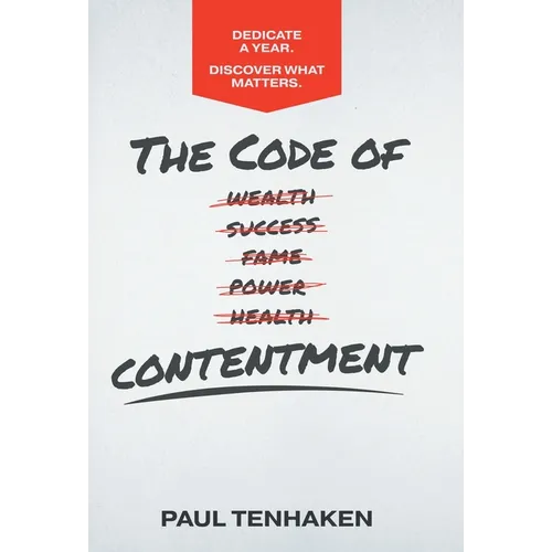 The Code of Contentment: Dedicate a year. Discover what matters. - Hardcover