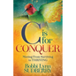 C Is for Conquer: Dealing with Cancer and Still Embracing Life - Paperback