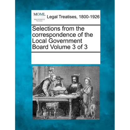 Selections from the Correspondence of the Local Government Board Volume 3 of 3 - Paperback