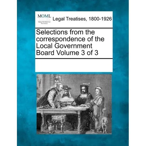 Selections from the Correspondence of the Local Government Board Volume 3 of 3 - Paperback