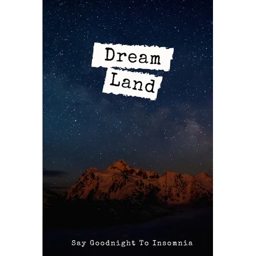 Dream Land: Say Goodnight To Insomnia - Paperback