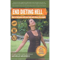 End Dieting Hell: How to find peace with your body and release the weight - Paperback