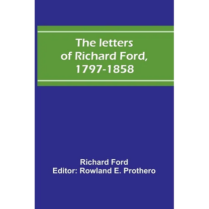 The letters of Richard Ford, 1797-1858 - Paperback