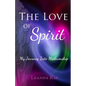 The Love of Spirit: My Journey Into Mediumship - Paperback