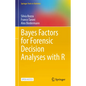 Bayes Factors for Forensic Decision Analyses with R - Hardcover