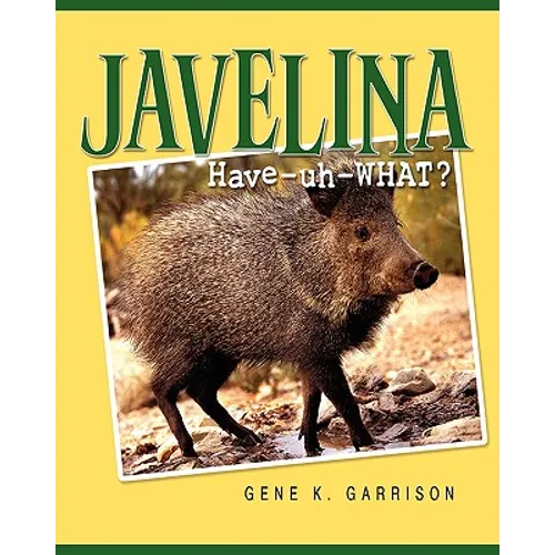 Javelina: Have-uh-WHAT? - Paperback