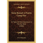 Yarns Round A Prairie Camp Fire: Or Tales Of Wild Adventure In The Far West (1860) - Paperback