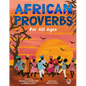 African Proverbs for All Ages - Hardcover