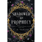 Shadowed by Prophecy - Paperback