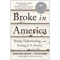 Broke in America: Seeing, Understanding, and Ending Us Poverty - Hardcover