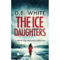 THE ICE DAUGHTERS an addictive crime thriller with a fiendish twist - Paperback