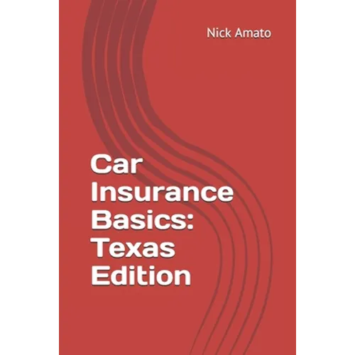 Car Insurance Basics: Texas Edition - Paperback