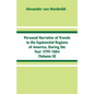Personal Narrative of Travels to the Equinoctial Regions of America, During the Year 1799-1804: (Volume II) - Paperback