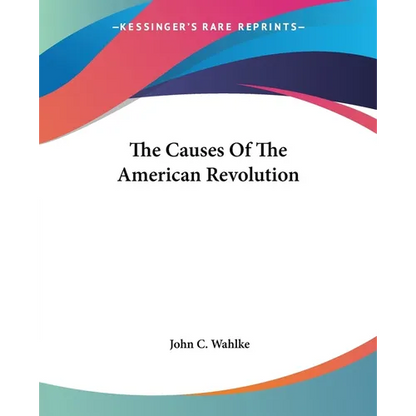 The Causes Of The American Revolution - Paperback