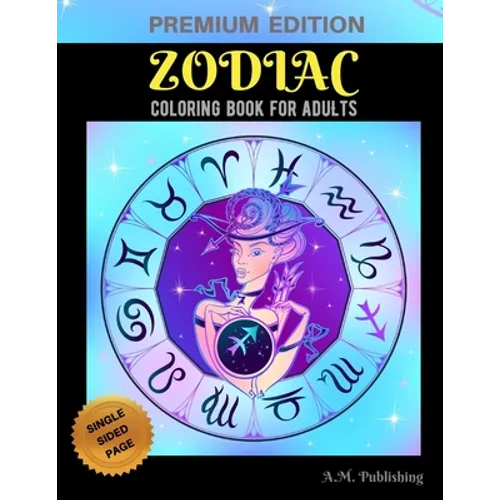 Zodiac Coloring Book for Adults: Adult Stress Relieving Coloring Book, Zodiac Signs With Relaxing Designs, Astrology Coloring Book for Grown-up, Zodia - Paperback