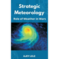 Strategic Meteorology: Role of Weather in Wars - Hardcover