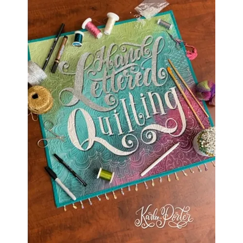Hand Lettered Quilting: The Union of Text & Textile - Paperback