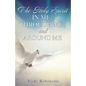 The Holy Spirit in Me, Through Me, and Around Me - Paperback