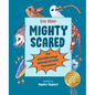 Mighty Scared: The Amazing Ways Animals Defend Themselves - Hardcover