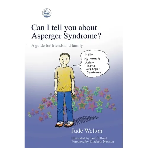 Can I Tell You about Asperger Syndrome?: A Guide for Friends and Family - Paperback