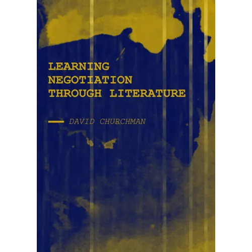 Learning Negotiation Through Literature - Hardcover