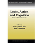 Logic, Action and Cognition: Essays in Philosophical Logic - Hardcover