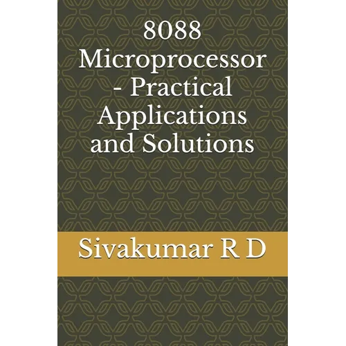 8088 Microprocessor - Practical Applications and Solutions - Paperback