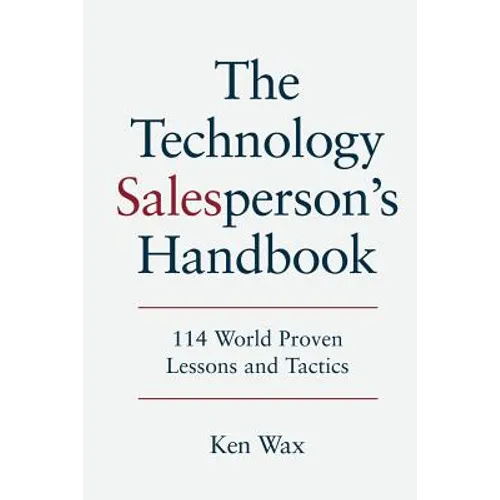 The Technology Salesperson's Handbook: 114 World Proven Lessons and Tactics - Paperback