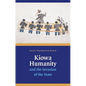 Kiowa Humanity and the Invasion of the State - Hardcover